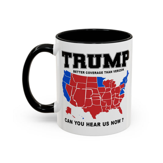 Trump: Better Coverage Than Verizon - Coffee Mug