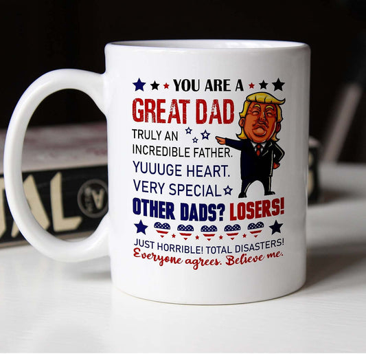 Donald Trump Fathers Day Mug You Are A Great Dad Gift