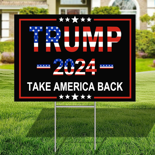 Trump 2024  Take America Back Yard Sign with Stake 17" X 12" Double Sided