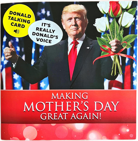 Donald Trump Talking Mothers Day Greeting Card with Trump's REAL Voice