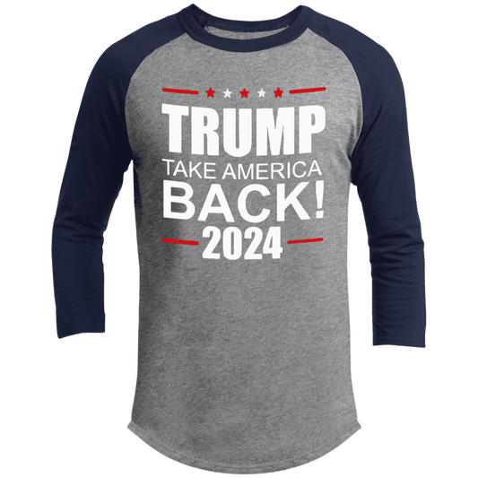 Trump 2024 Take America Back Raglan Sleeve Shirt