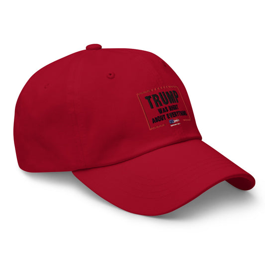 Trump Was Right About Everything Dad hat